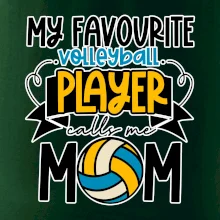 My favourite volleyball player calls me mom