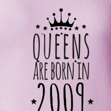 Queens are born in 2009