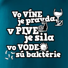 Vo víne je pravda, v pive je sila, vo vode sú baktérie
