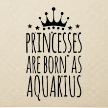 Princesses are born as Aquarius - Vodnár