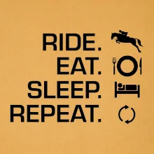 Ride Eat Sleep Repeat Kôň