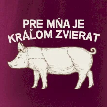 Pre mňa je kráľom zvierat prasa