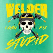 Welder I can fix stupid
