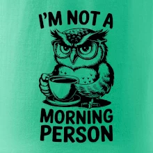 I'm not a morning person sova I'm not a morning person sova