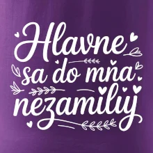 Hlavne sa do mňa nezamiluj