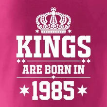 Kings are born in 1985 Kings are born in 1985