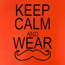 Keep calm and wear mustache Keep calm and wear mustache