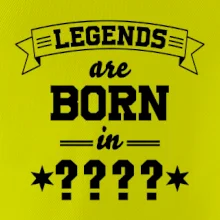 Legends are born in vlastný ročník