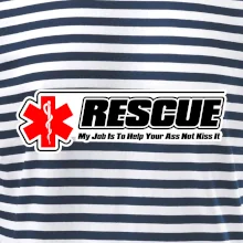 Rescue My Job Is To Help Your Ass Not Kiss It