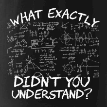 What exactly didn't you understand - physics What exactly didn't you understand - physics