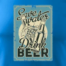 Save water drink beer poster