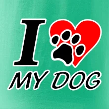 I love my dog - nápis I love my dog - nápis