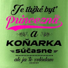 Je ťažké byť princezná koňarka