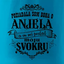 Požiadala som Boha o anjela a on mi poslal moju svokru