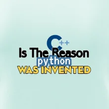 C++ Is The Reason Python Was Invented