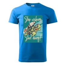 Stop wishing start doing korytnačka