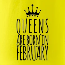 Queens are born in February