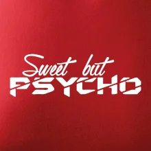 Sweet but psycho