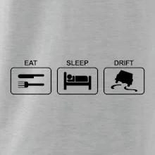 Eat sleep Drift Eat sleep Drift