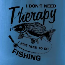 I dont need therapy - fishing I dont need therapy - fishing