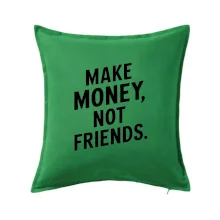 Make money not friends tiskací