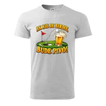Ak nie je birdie bude pivo