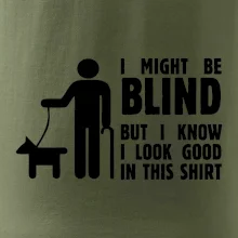 I might be blind