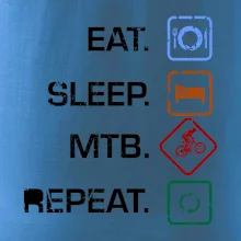 Eat sleep MTB repeat Eat sleep MTB repeat