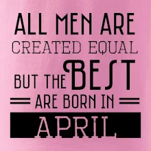 All men are created equal april