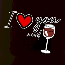 I love you and red wine
