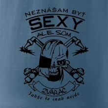 Neznášam byť sexy - zvárač