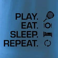 Play eat sleep repeat padel