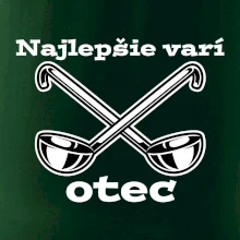 Najlepšie varí otec