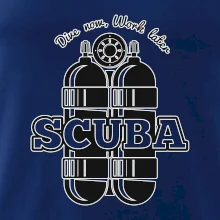 Dive now work later - Scuba