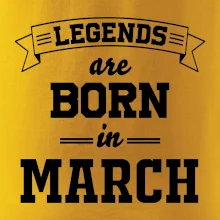 Legends are born in March Legends are born in March