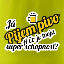 Pijem pivo - tvoja super schopnosť - šikmý