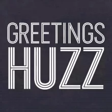 Greetings HUZZ Greetings HUZZ