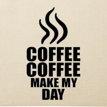 Coffee makes my day