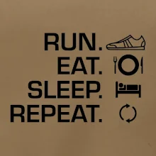 Run eat sleep repeat