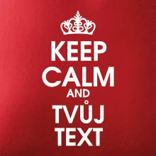 Keep calm - váš text Keep calm - váš text
