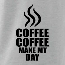 Coffee makes my day Coffee makes my day