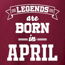 Legends are born in April