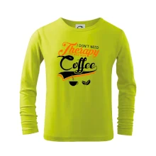 I don't need therapy coffee I don't need therapy coffee