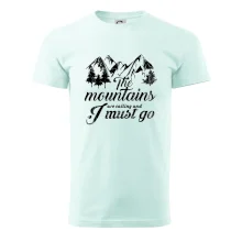 The mountains are calling and i must go