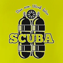 Dive now work later - Scuba