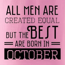 All men are created equal october