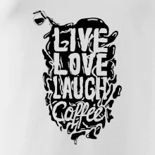 Live love laugh coffee Live love laugh coffee