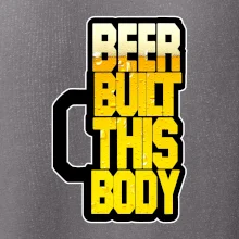Beer built this body