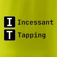 IT Nápis Incessant Tapping