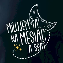 Milujem ťa na mesiac a späť
